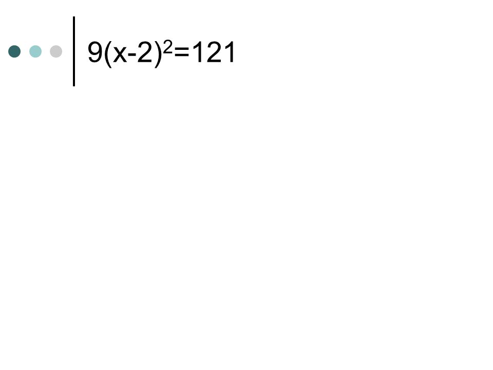 9(x-2) 2 =121