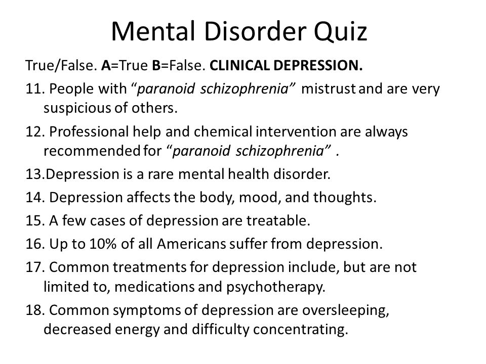 Mental Disorder Quiz True/False. A=True B=False. CLINICAL DEPRESSION.