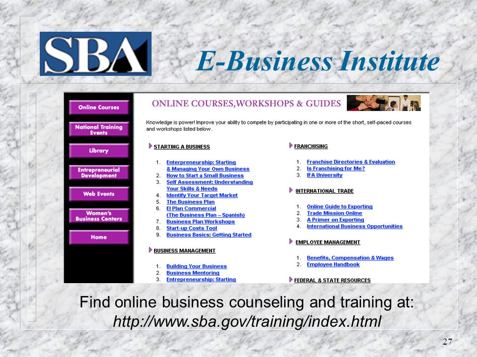 Find online business counseling and training at:   E-Business Institute 27