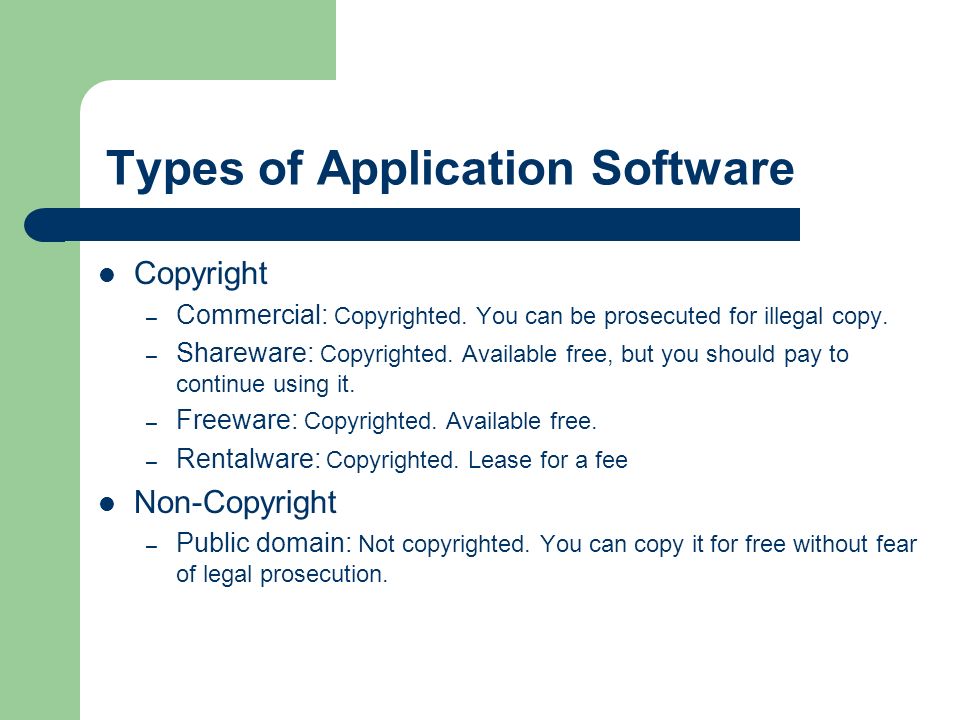 Types of Application Software Copyright – Commercial: Copyrighted.