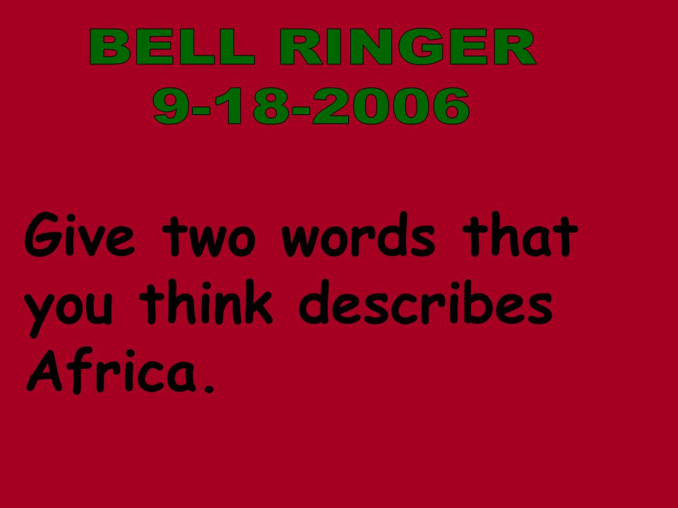 Give two words that you think describes Africa.
