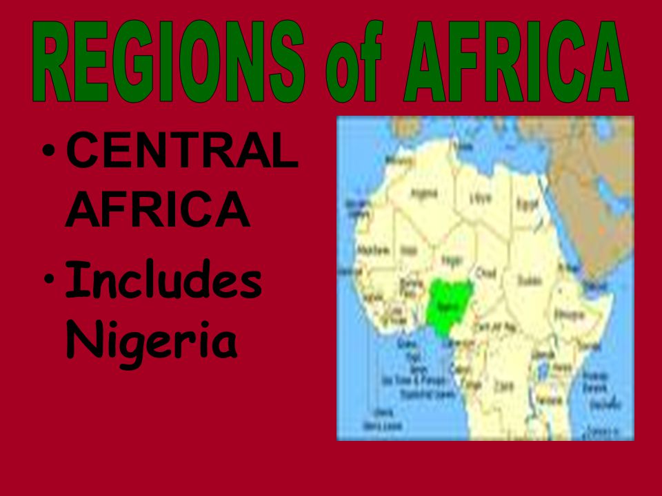 CENTRAL AFRICA Includes Nigeria