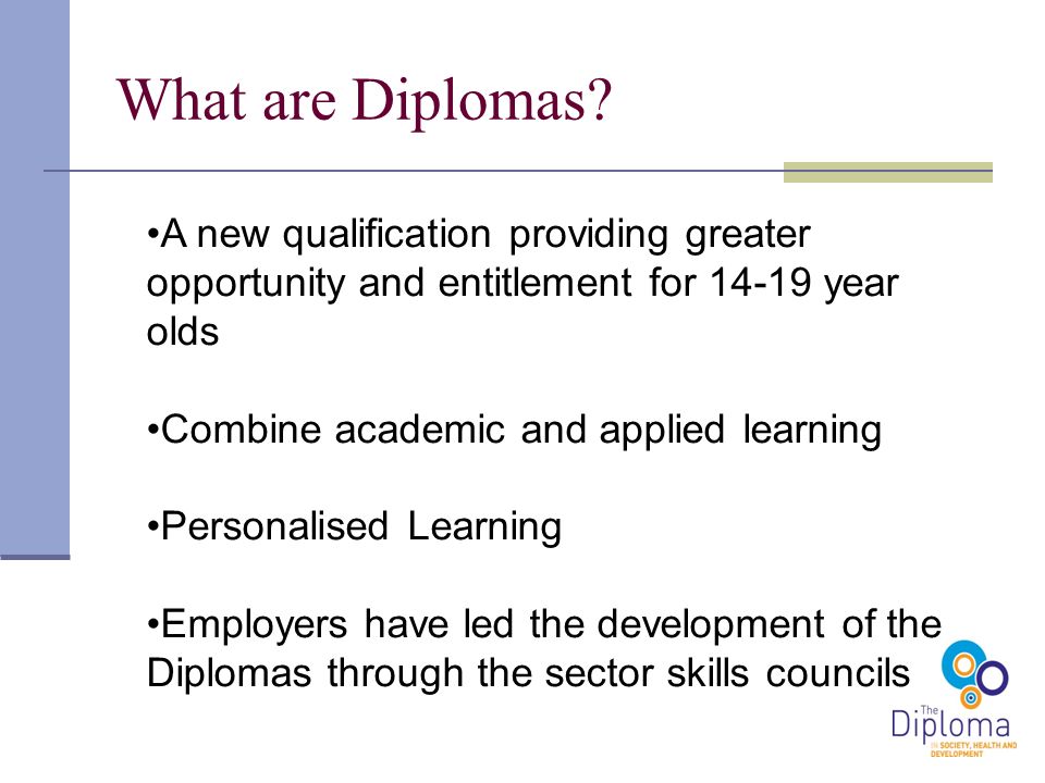 What are Diplomas.