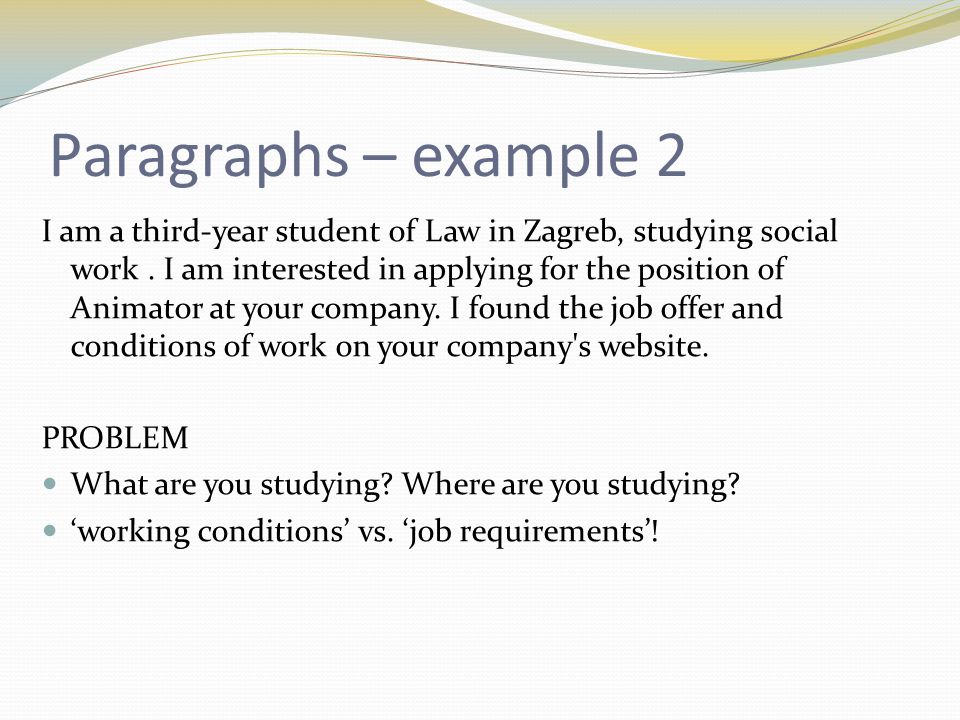 Paragraphs – example 2 I am a third-year student of Law in Zagreb, studying social work.