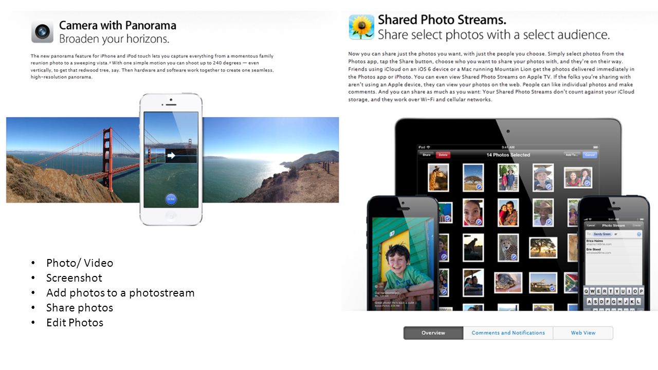 Photo/ Video Screenshot Add photos to a photostream Share photos Edit Photos