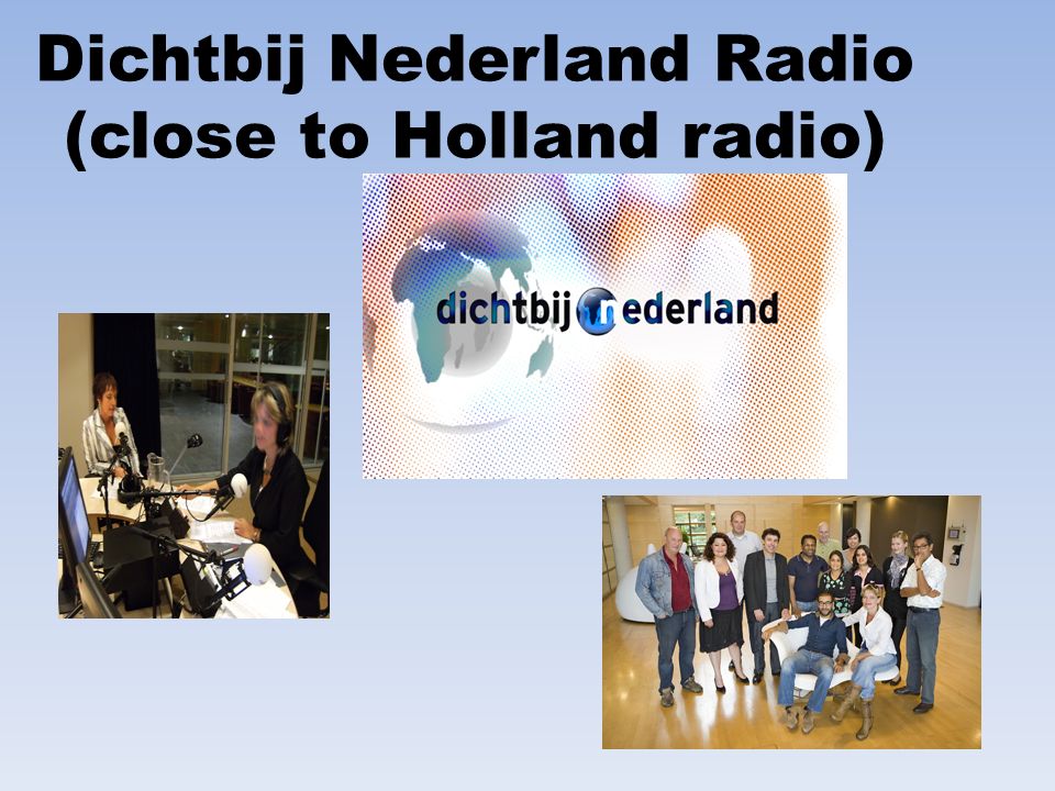 Dichtbij Nederland Radio (close to Holland radio)