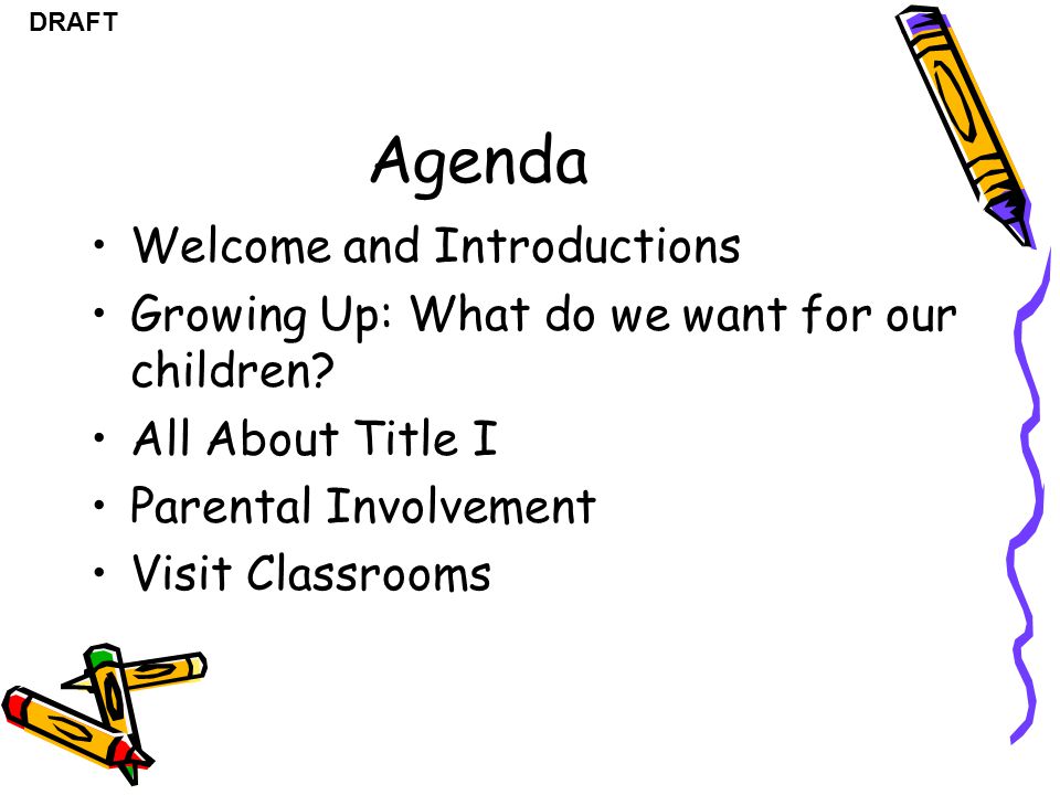 DRAFT Agenda Welcome and Introductions Growing Up: What do we want for our children.