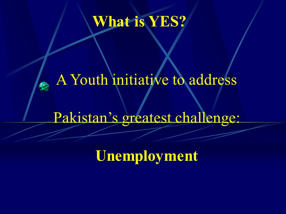 What is YES A Youth initiative to address Pakistan’s greatest challenge: Unemployment