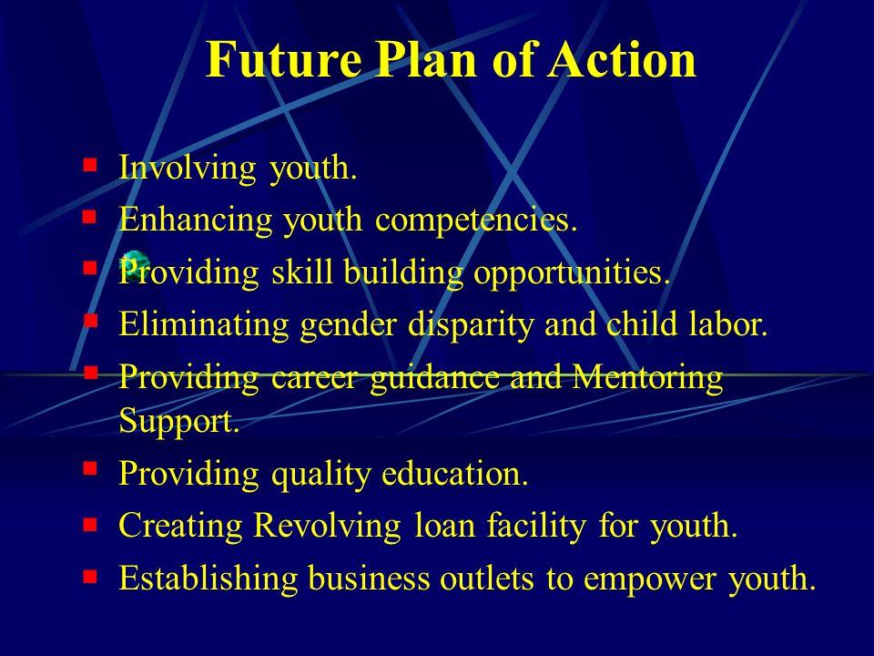 Future Plan of Action Involving youth. Enhancing youth competencies.