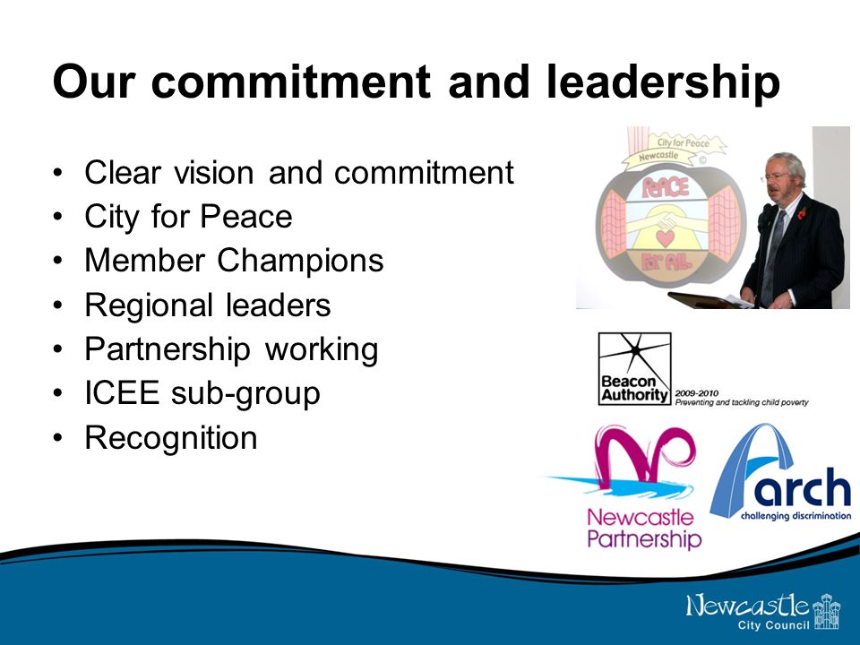 Our commitment and leadership Clear vision and commitment City for Peace Member Champions Regional leaders Partnership working ICEE sub-group Recognition