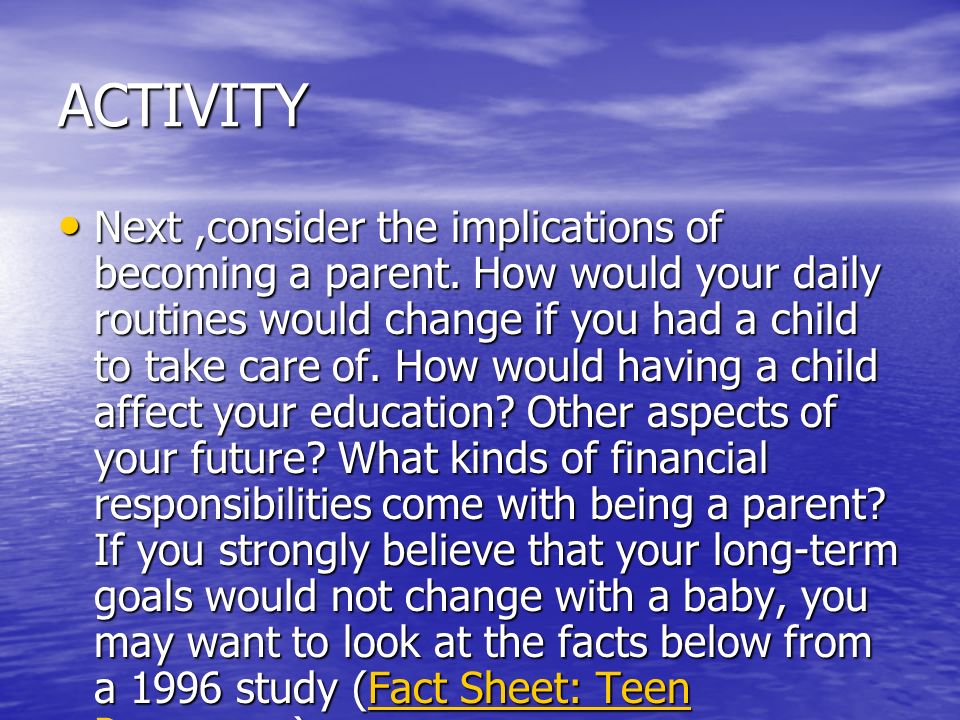 ACTIVITY Next,consider the implications of becoming a parent.