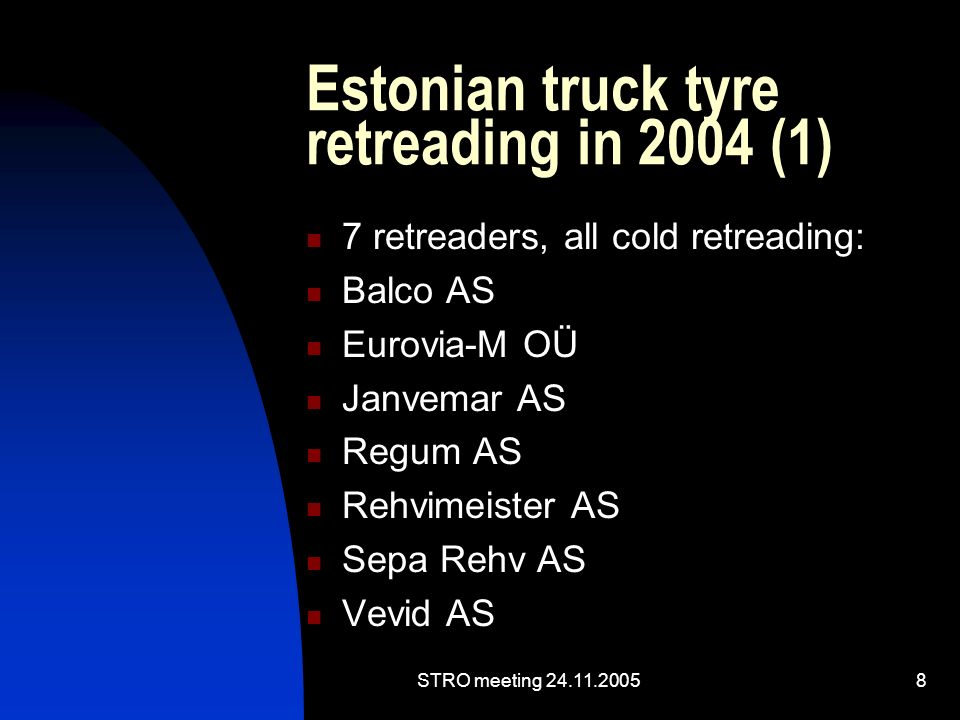 STRO meeting Tyre retreading in Estonia 2004 Ants Astover. - ppt download