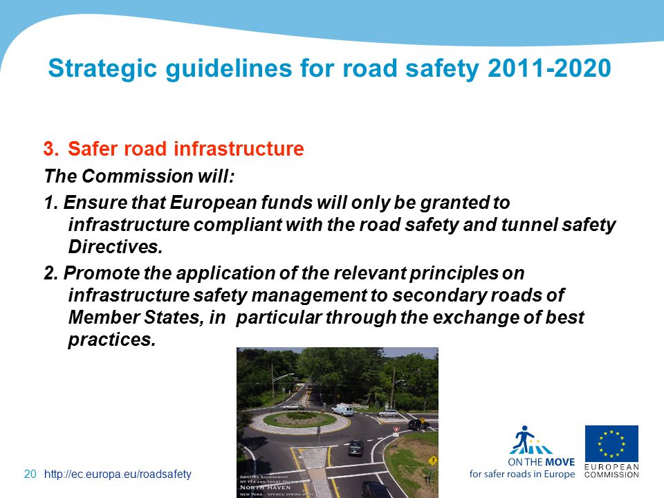 20http://ec.europa.eu/roadsafety Strategic guidelines for road safety