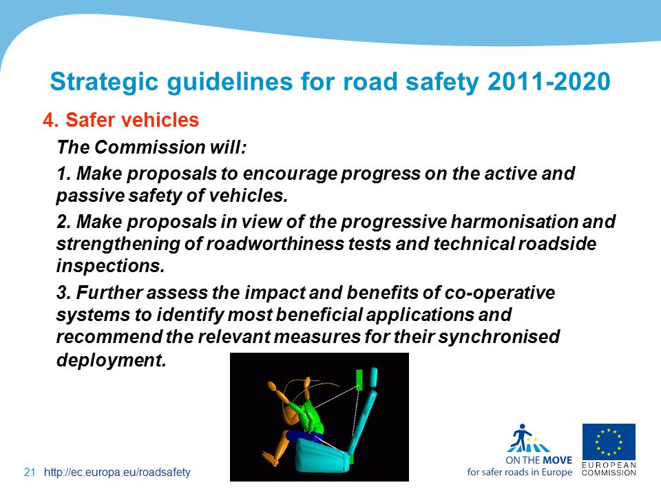 21http://ec.europa.eu/roadsafety Strategic guidelines for road safety