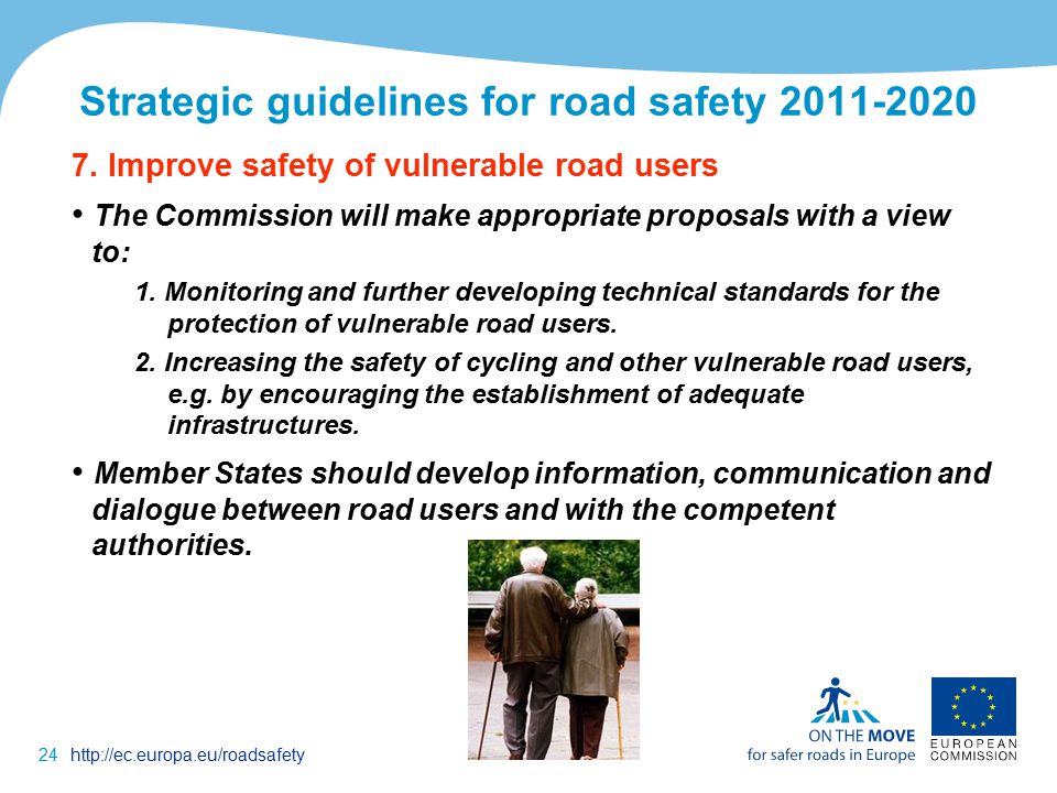 24http://ec.europa.eu/roadsafety Strategic guidelines for road safety