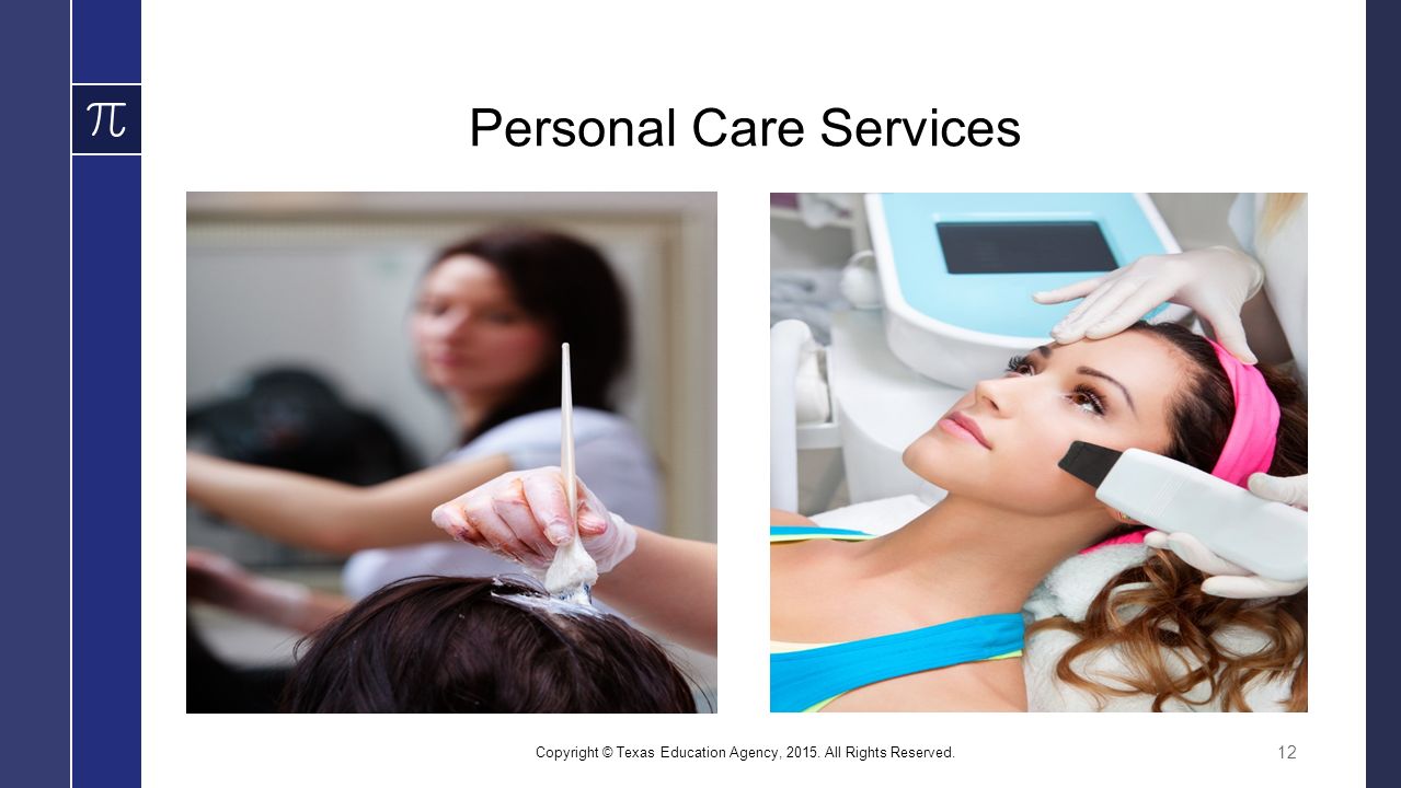 Personal Care Services Copyright © Texas Education Agency, All Rights Reserved. 12