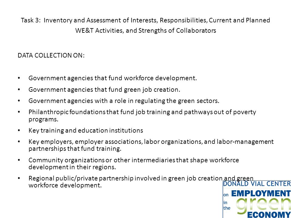 Task 3: Inventory and Assessment of Interests, Responsibilities, Current and Planned WE&T Activities, and Strengths of Collaborators DATA COLLECTION ON: Government agencies that fund workforce development.