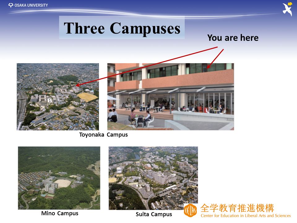 Toyonaka Campus Mino Campus Suita Campus Three Campuses You are here