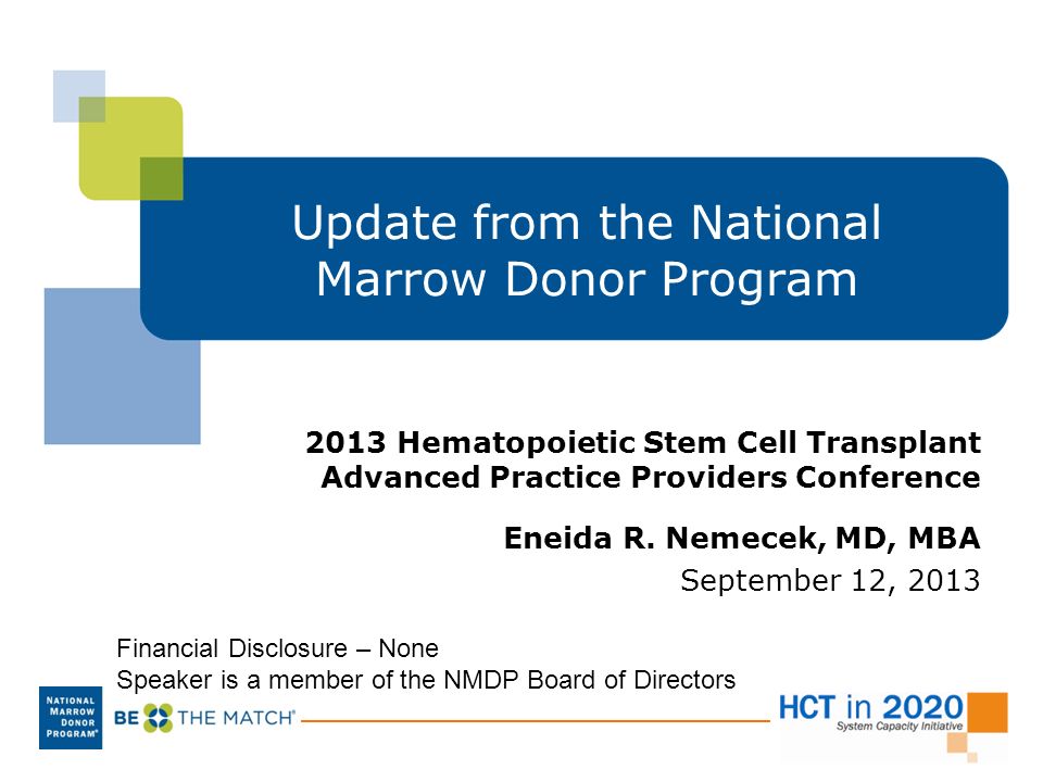 Update from the National Marrow Donor Program 2013 Hematopoietic Stem Cell Transplant Advanced Practice Providers Conference Eneida R.
