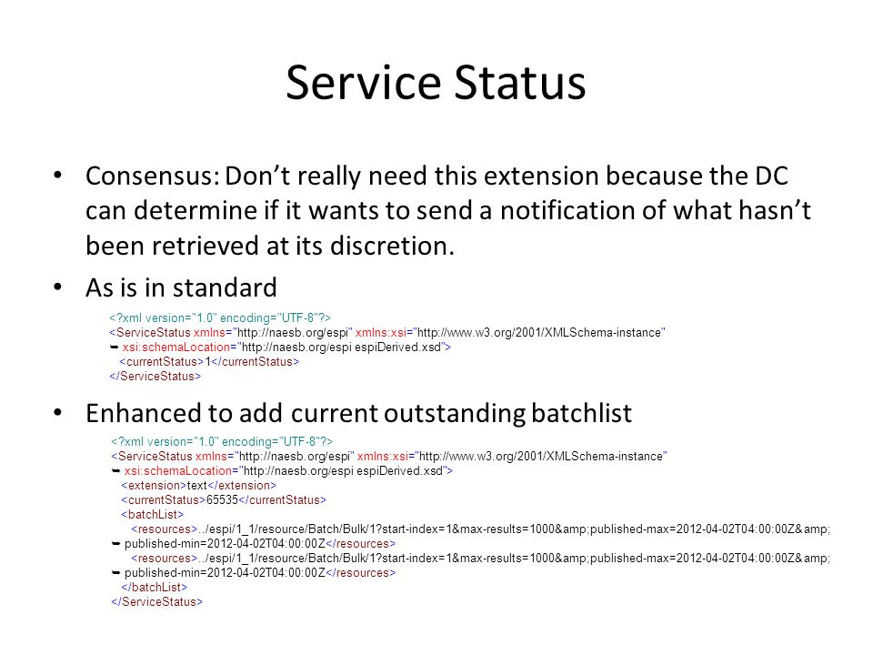 Service Status Consensus: Don’t really need this extension because the DC can determine if it wants to send a notification of what hasn’t been retrieved at its discretion.