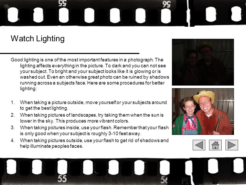 Watch Lighting Good lighting is one of the most important features in a photograph.