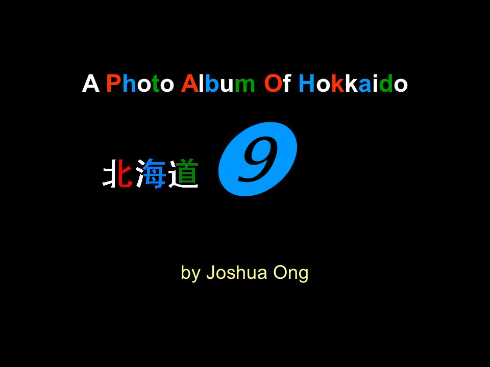 A Photo Album Of Hokkaido  by Joshua Ong