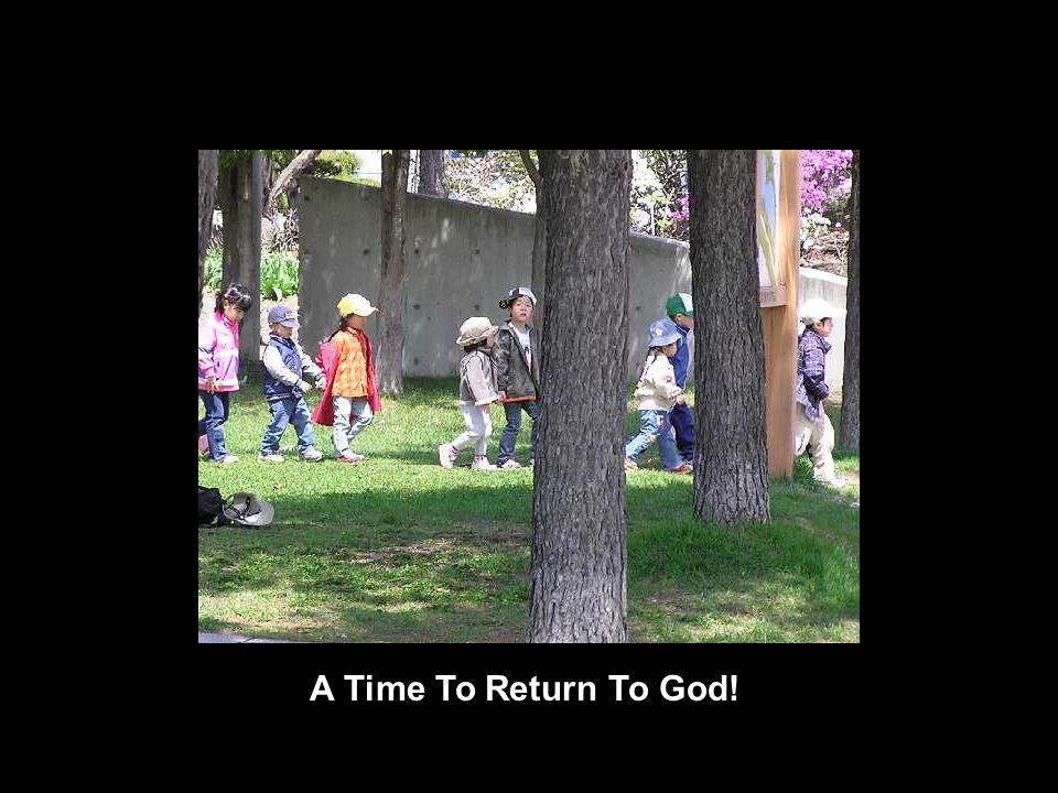 A Time To Return To God!