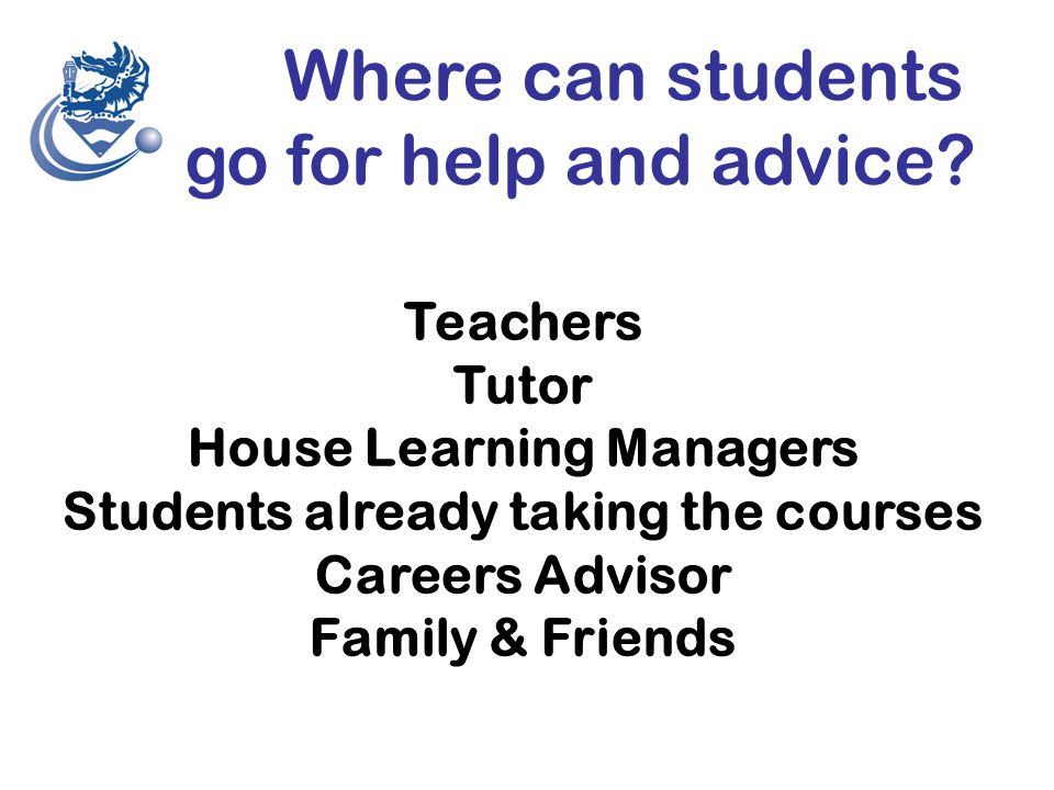 Where can students go for help and advice.