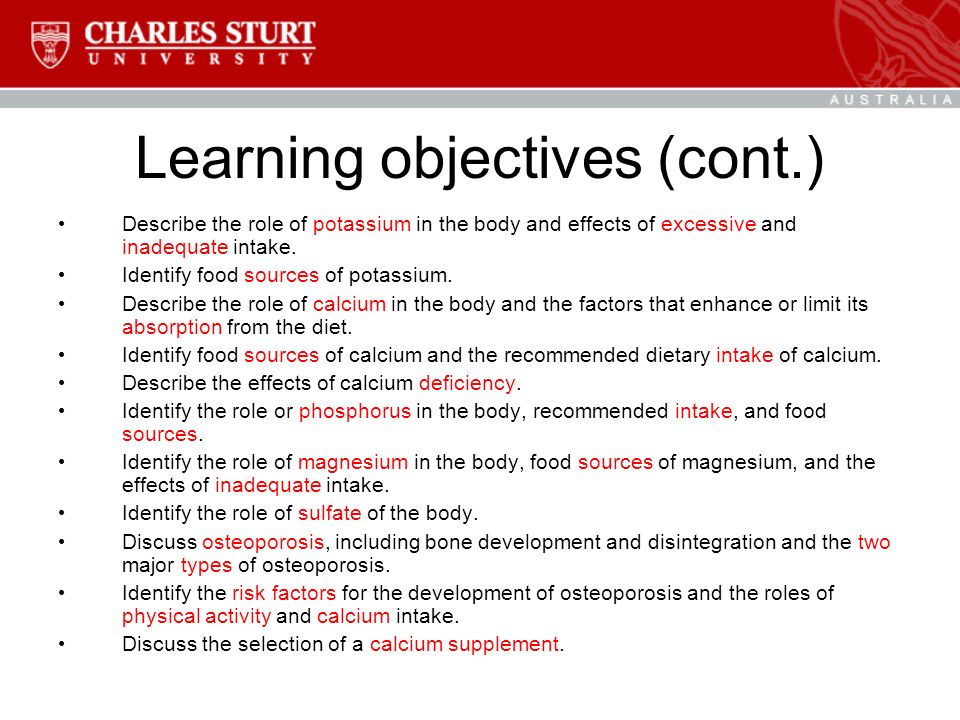 Learning objectives (cont.) Describe the role of potassium in the body and effects of excessive and inadequate intake.