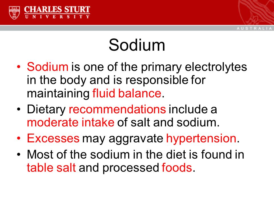 Sodium Sodium is one of the primary electrolytes in the body and is responsible for maintaining fluid balance.