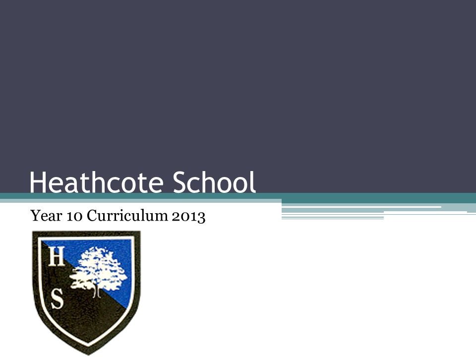 Heathcote School Year 10 Curriculum 2013