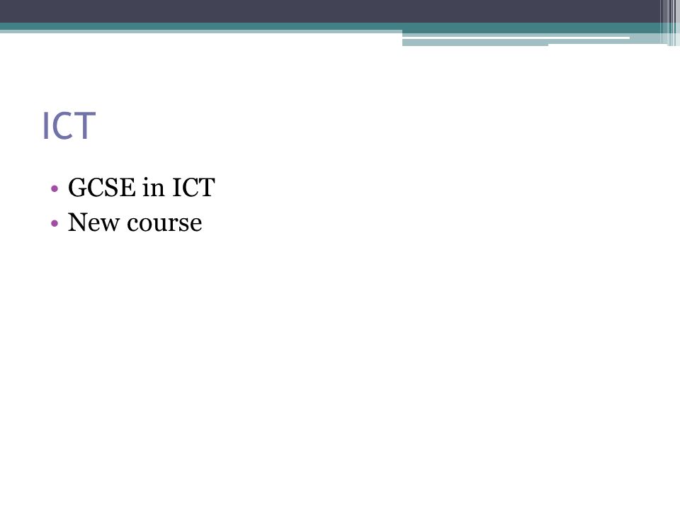 ICT GCSE in ICT New course