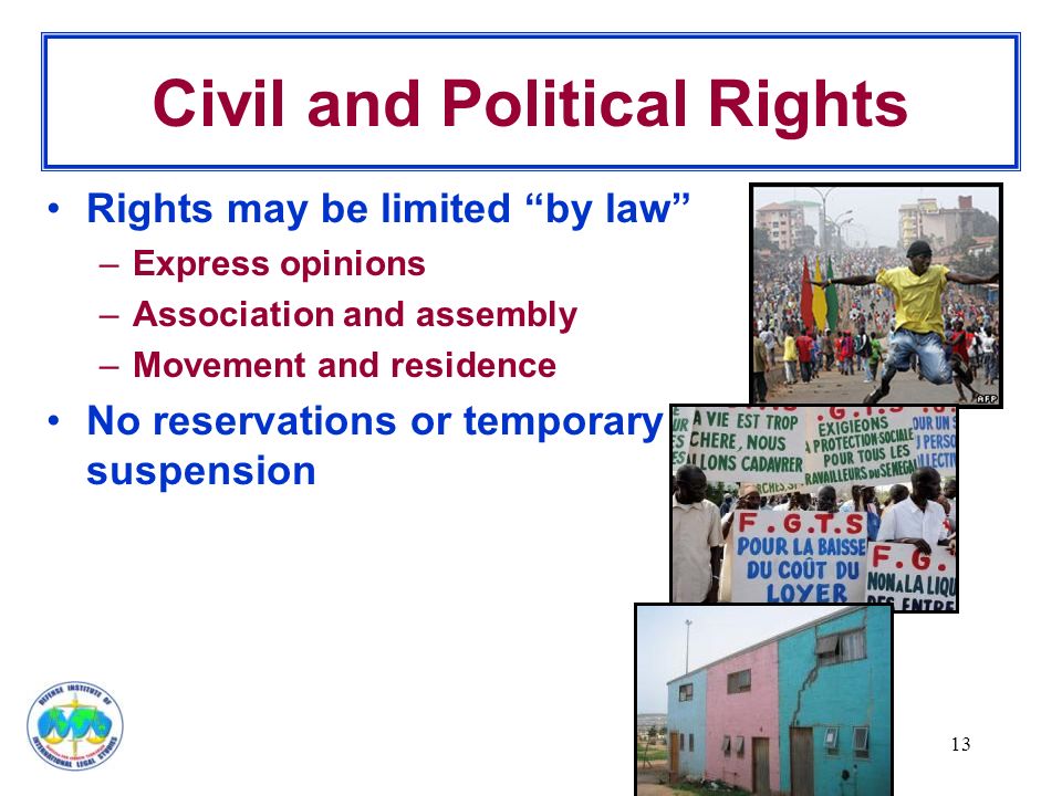 13 Civil and Political Rights Rights may be limited by law –Express opinions –Association and assembly –Movement and residence No reservations or temporary suspension