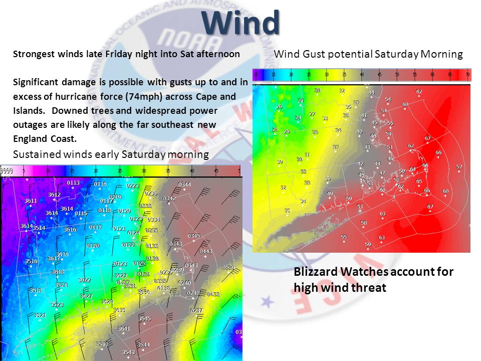 Wind Strongest winds late Friday night into Sat afternoon Significant damage is possible with gusts up to and in excess of hurricane force (74mph) across Cape and Islands.