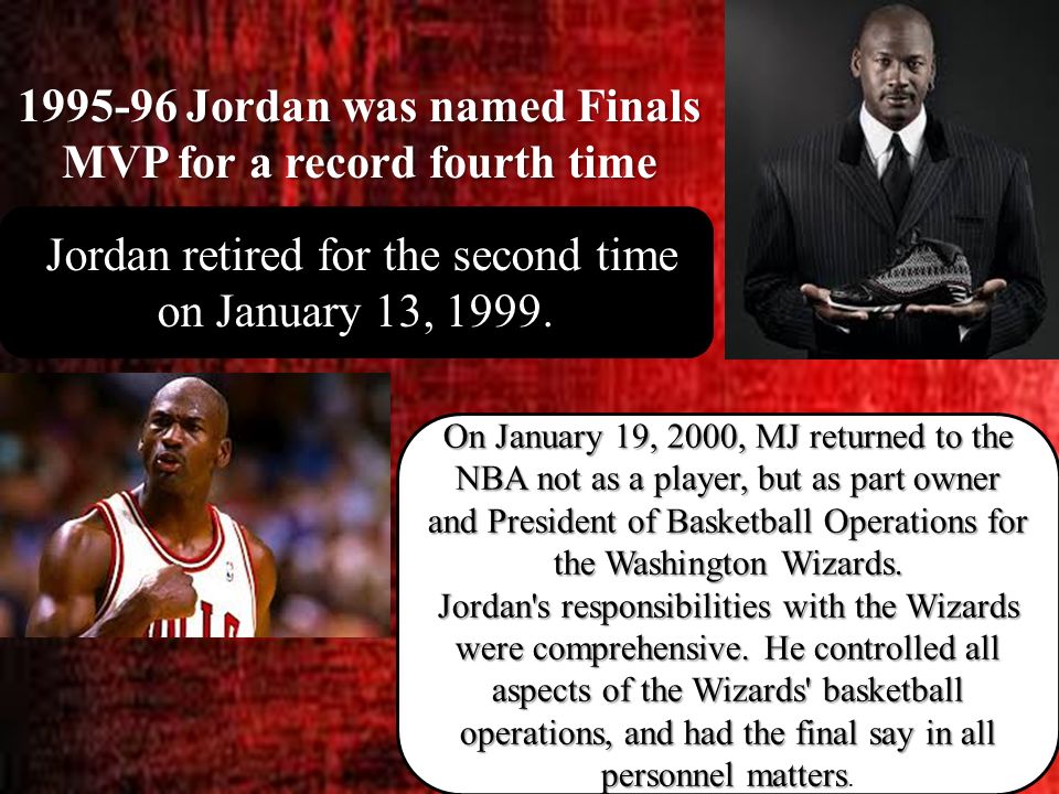 Jordan was named Finals MVP for a record fourth time Jordan retired for the second time on January 13, 1999.
