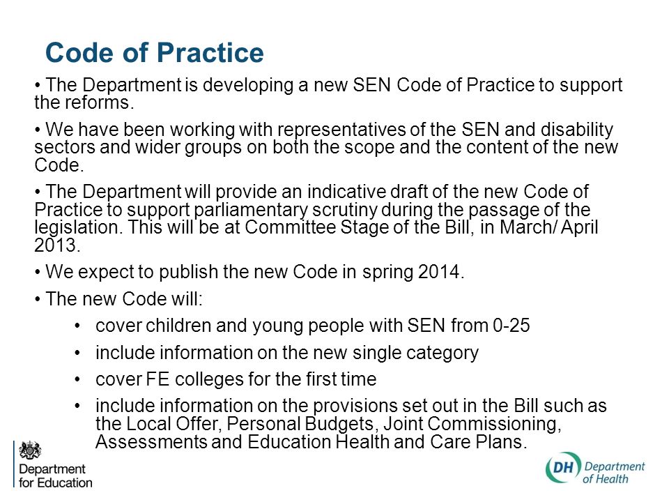 The Department is developing a new SEN Code of Practice to support the reforms.