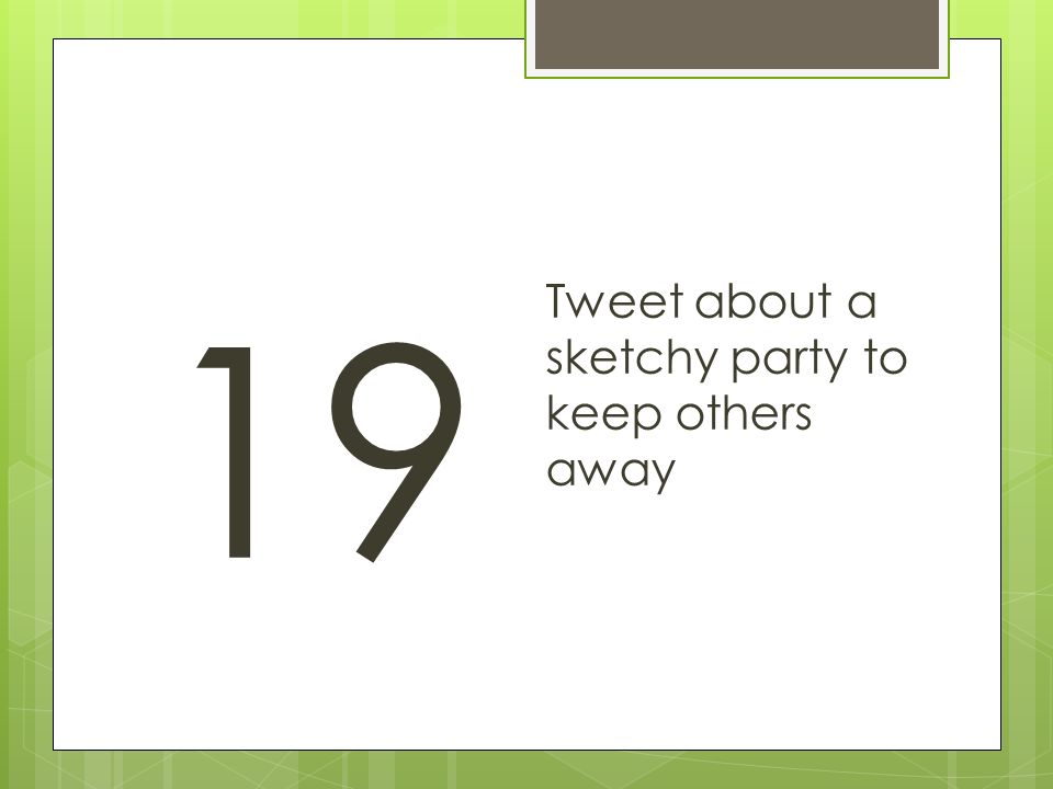 19 Tweet about a sketchy party to keep others away
