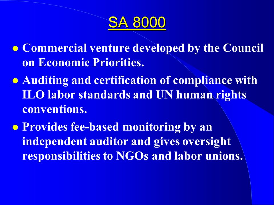 SA 8000 l Commercial venture developed by the Council on Economic Priorities.