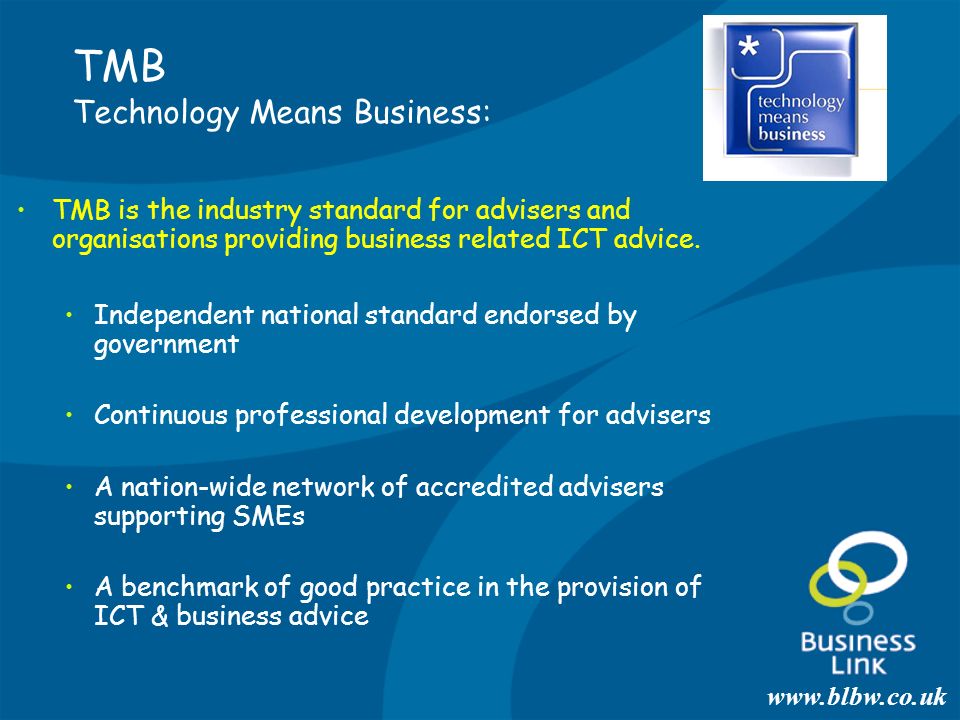 TMB Technology Means Business: TMB is the industry standard for advisers and organisations providing business related ICT advice.