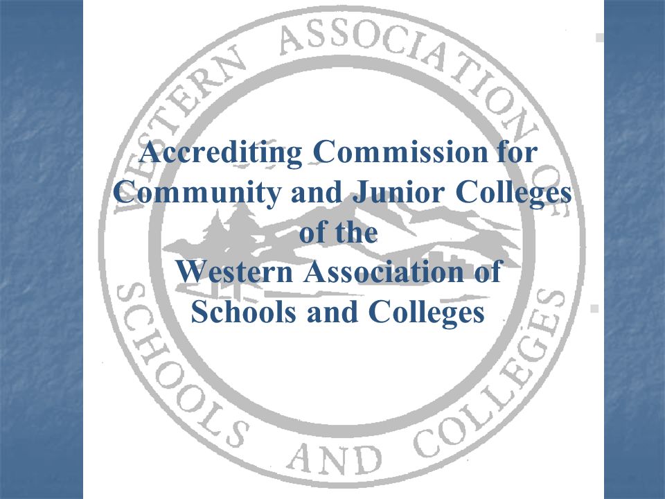 Accrediting Commission for Community and Junior Colleges of the Western Association of Schools and Colleges