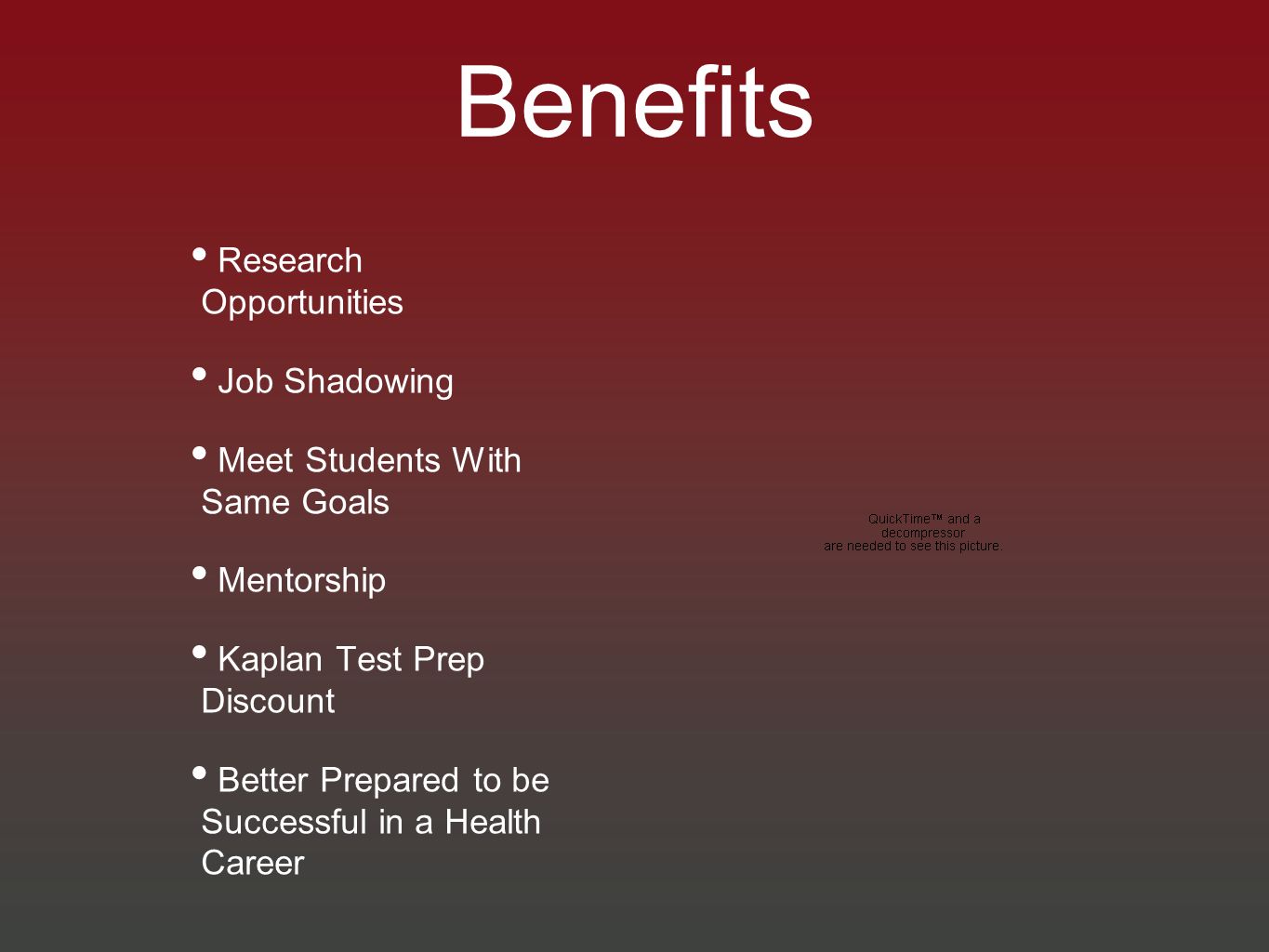 Benefits Research Opportunities Job Shadowing Meet Students With Same Goals Mentorship Kaplan Test Prep Discount Better Prepared to be Successful in a Health Career