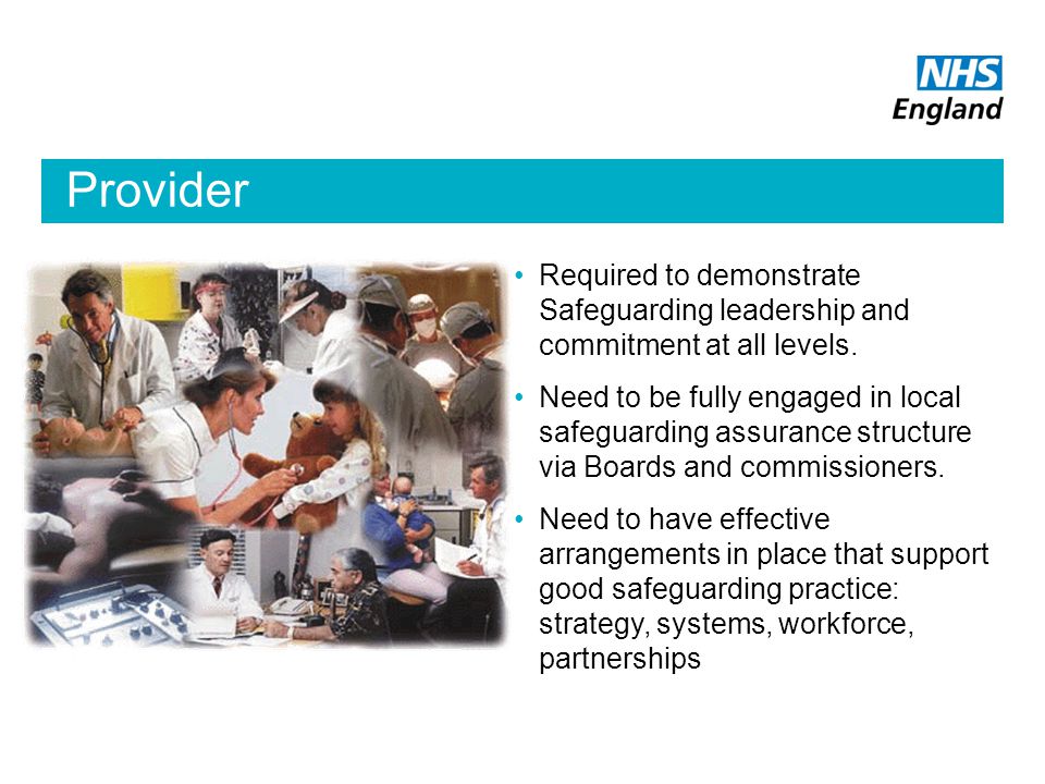 Provider Required to demonstrate Safeguarding leadership and commitment at all levels.