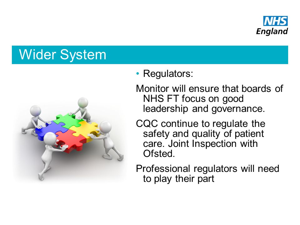 Wider System Regulators: Monitor will ensure that boards of NHS FT focus on good leadership and governance.