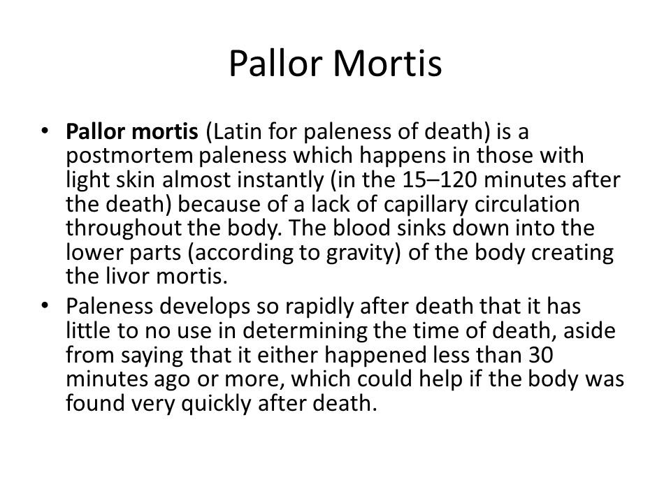 CSI: BUENA Stages of Death. Pallor Mortis Pallor mortis (Latin for ...