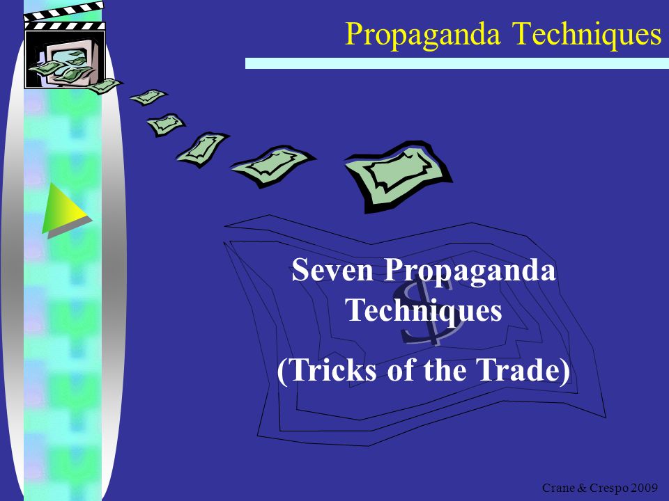 Propaganda Techniques Crane & Crespo 2009 Who do advertisers target when using Propaganda Techniques.