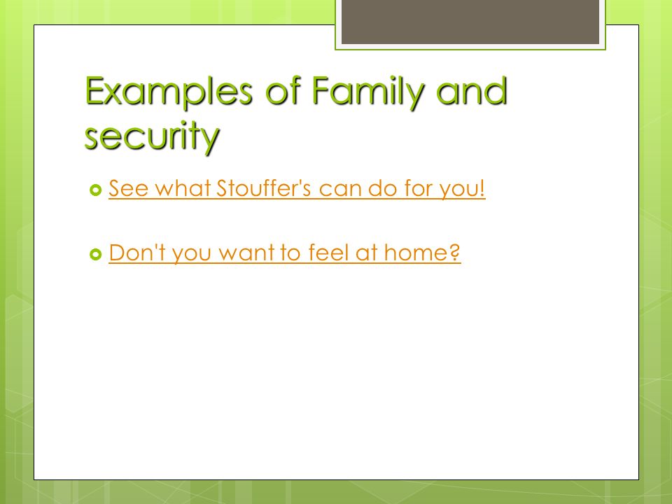 Examples of Family and security  See what Stouffer s can do for you.
