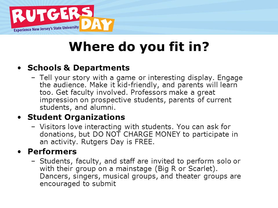 Where do you fit in. Schools & Departments –Tell your story with a game or interesting display.