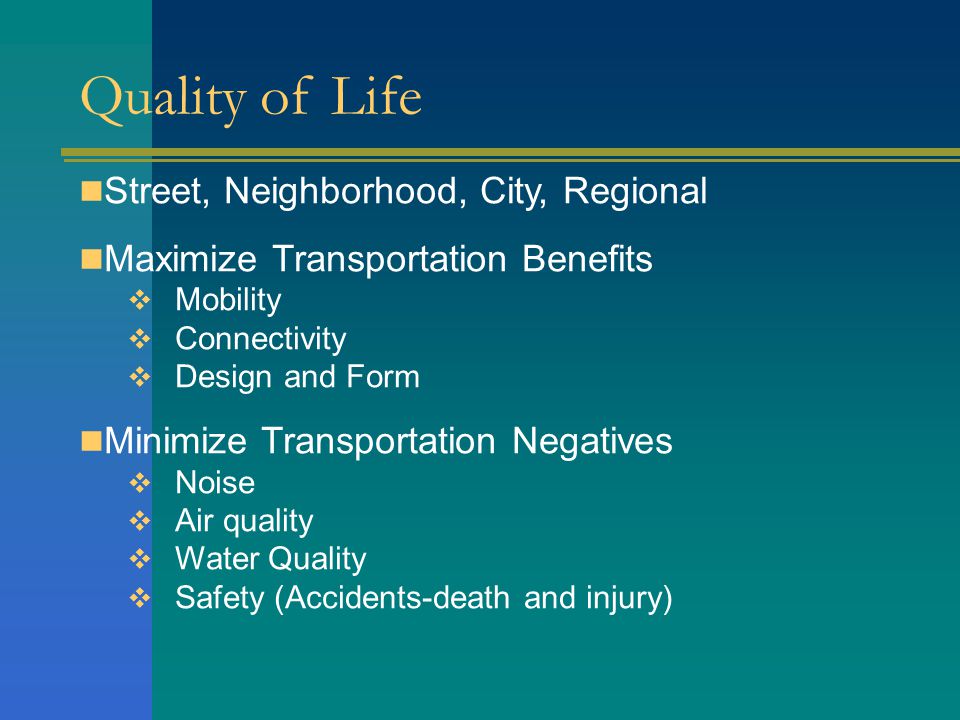 Mobility Travel Modes PedestrianBikeAutomobile RideshareCar ShareVanpool Bus – local, intercity, charter Paratransit – Gadabout, taxi, limousine Freight – Rail, Truck Substitutes to Travel Communications – web based, wireless Potential – Water Freight, PRT, Passenger Rail, Point to Point transit, others
