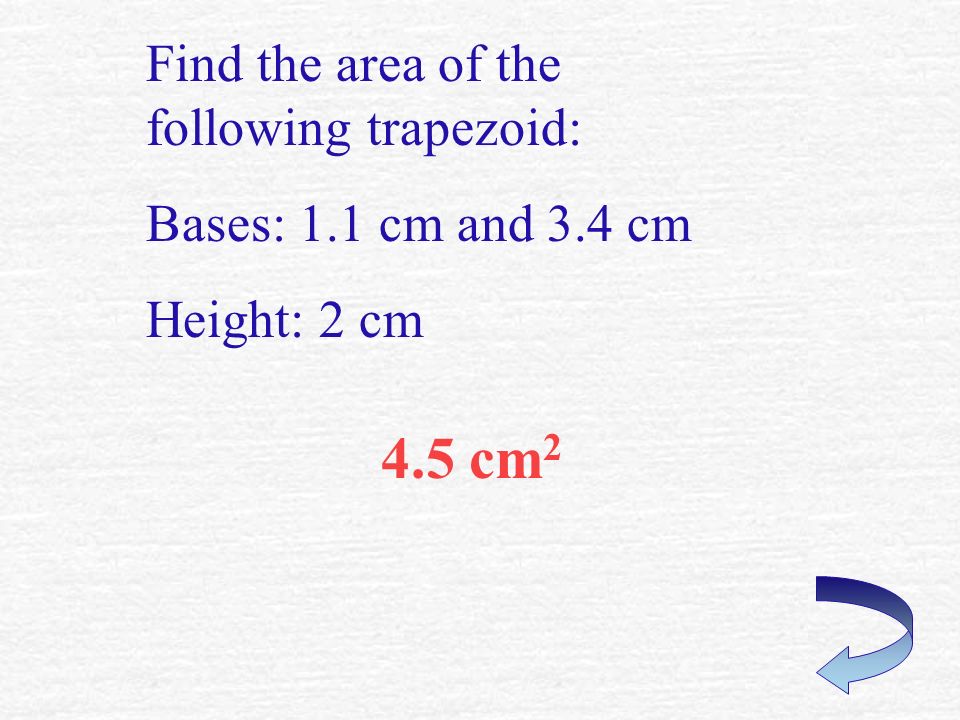 112 m 2 Find the area of the following trapezoid: Bases: m and m Height: 8 m