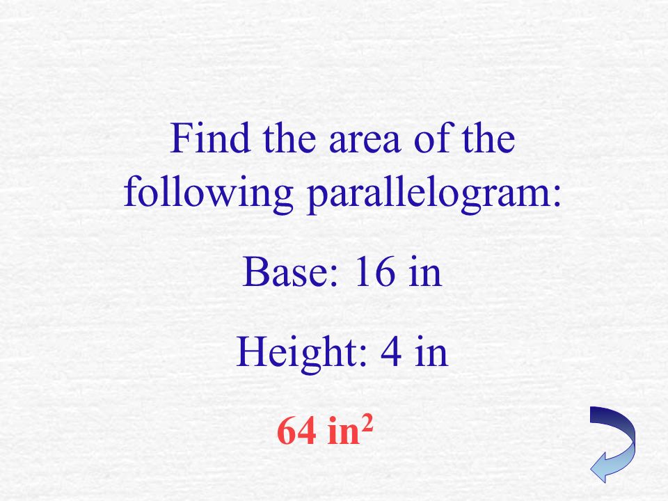 Find the area of the following parallelogram: Base: 13 mm Height: 6 mm 78mm 2